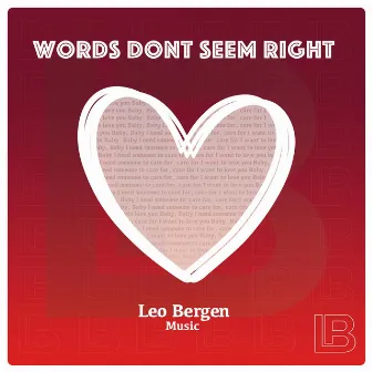 Words Dont Seem Right by Leo Bergen