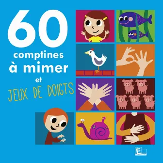 60 comptines à mimer et jeux de doigts by Sarah Thaïs