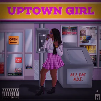 Uptown Girl by Allday A.D.E.