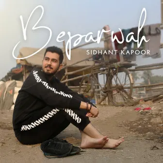 Beparwah by Sidhant Kapoor