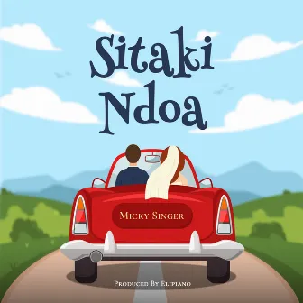 Sitaki Ndoa by Micky Singer