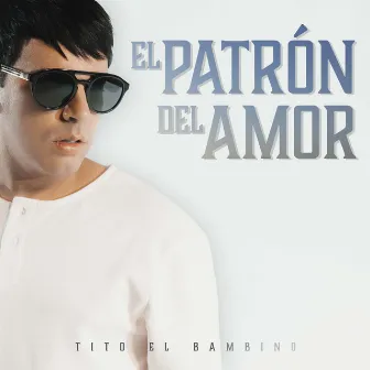 El Patrón del Amor by Tito 