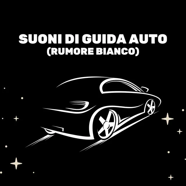 Suoni Di Guida Auto (Rumore Bianco)