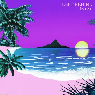 Left Behind by Neb