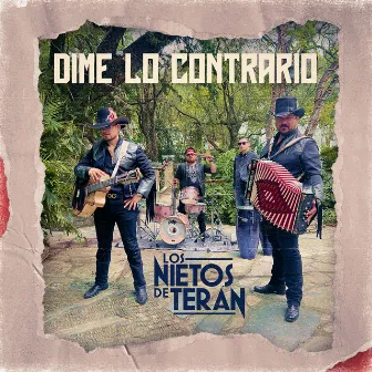 Dime Lo Contrario by Los Nietos De Terán