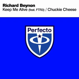 Keep Me Alive / Chuckie Cheese by Richard Beynon