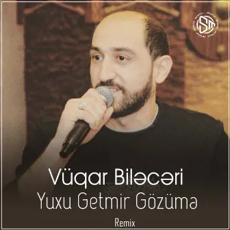 Yuxu Getmir Gözümə (Remix) by Vüqar Biləcəri