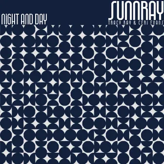 Night And Day by SUNNRAY