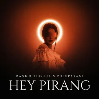 Hey Pirang (Manipuri) by Ranbir Thouna