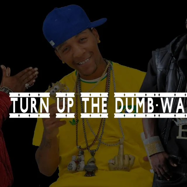 Turn Up the Dumb-Way - Instrumental