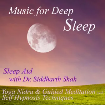 Sleep Aid: Yoga Nidra and Guided Meditations (feat. Dr. Siddharth Ashvin Shah) by Music For Deep Sleep