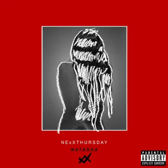 Natasha EP by NexXthursday