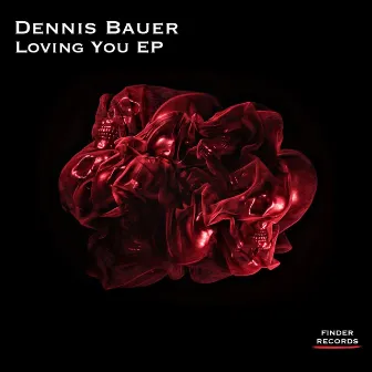 Loving You EP by Dennis Bauer