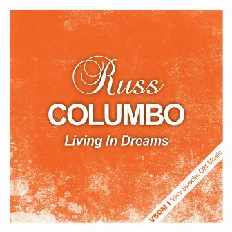 Living in Dreams by Russ Columbo