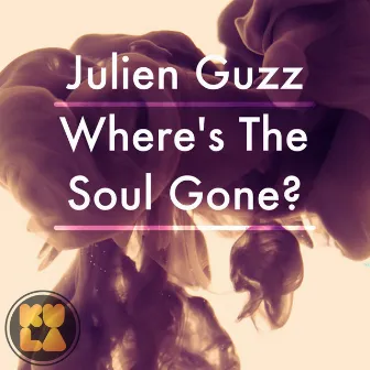 Where's the Soul Gone? by Julien Guzz