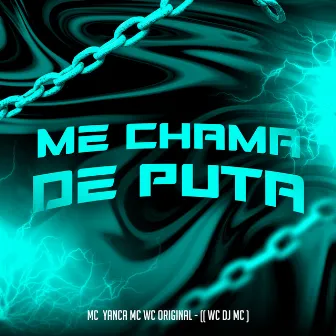 Me Chama de Puta by WC DJ MC