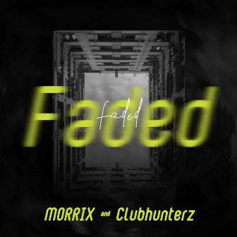 Faded by MORRIX