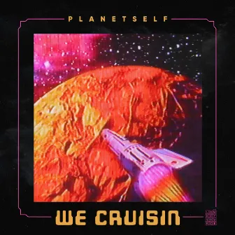 We Cruisin by Planetself