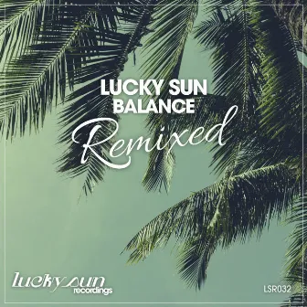 Balance (Remixed) by Lucky Sun