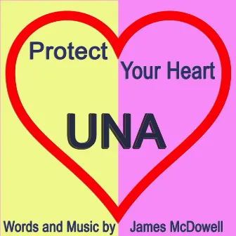 Protect Your Heart by Una