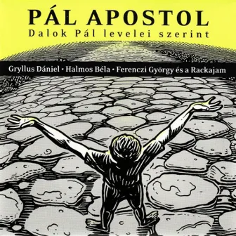 Pál Apostol (Utazás Téren, Időn És Hangokon Át) by Ferenczi György És A Rackajam