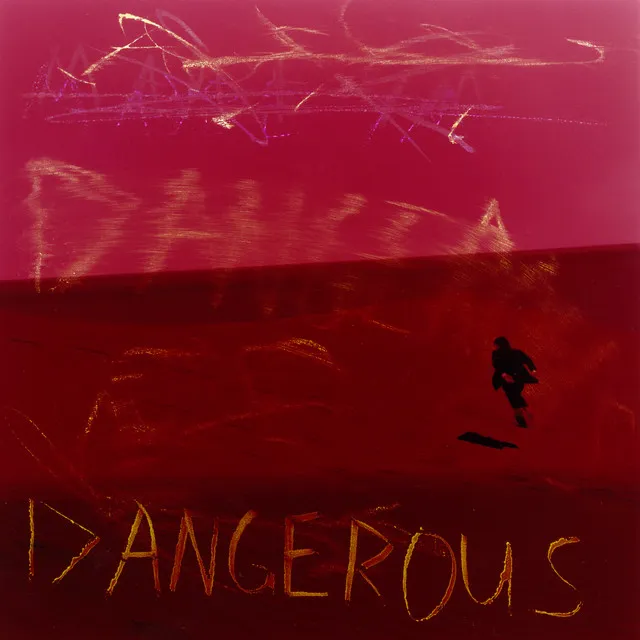 Dangerous