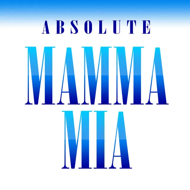 Absolute Mamma Mia