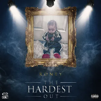 The Hardest Out by Roney