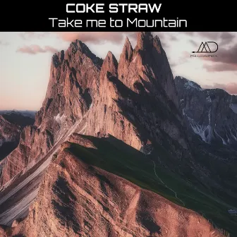 Take Me to Mountain by Coke Straw