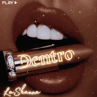 Dentro by La Shanna