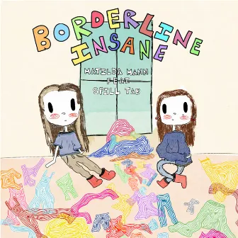 Borderline Insane by spill tab