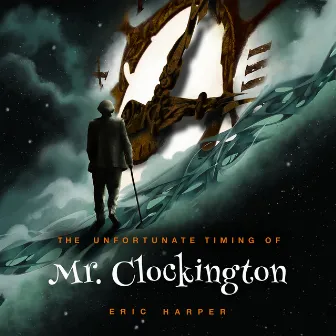 The Unfortunate Timing of Mr. Clockington by Eric Harper