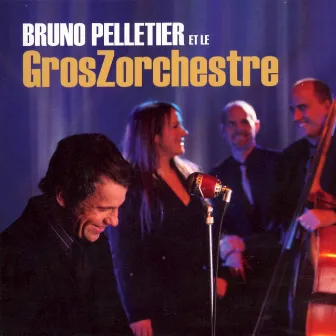 Bruno Pelletier et le GrosZorchestre by Bruno Pelletier