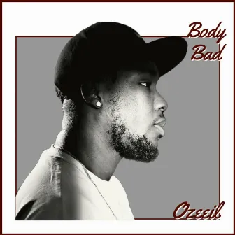 Body Bad by Ozeeil