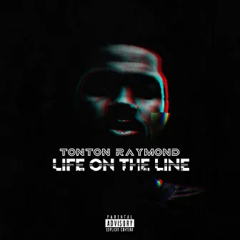 Life on the Line by Tonton Raymond