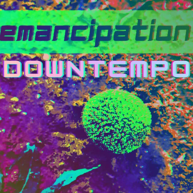 Emancipation (Downtempo)