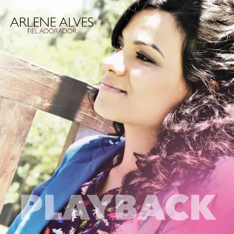 Fiel Adorador (Playback) by Arlene Alves