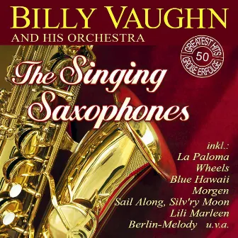 The Singing Saxophones - 50 Greatest Hits by Billy Vaughn