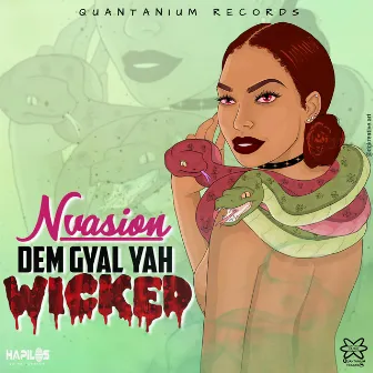 Dem Gyal Yah Wicked by Nvasion