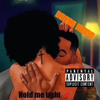 Hold Me Tight by Donna Macc