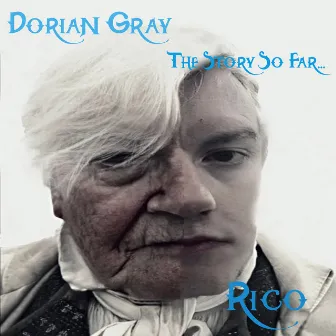 Dorian Gray -the Story so Far... by Rico