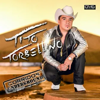 Corridos Underground by Tito Torbellino