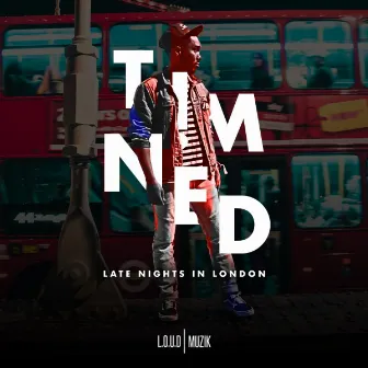 Late Nights In London by T!M NED