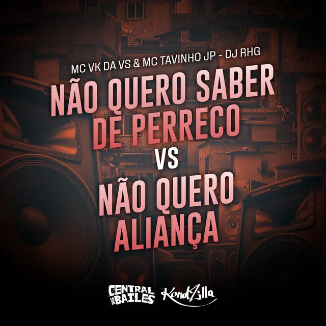 Não Quero Saber de Perreco vs Não Quero Aliança