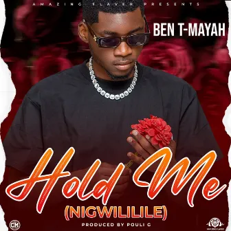 Hold Me by Ben T-Mayah