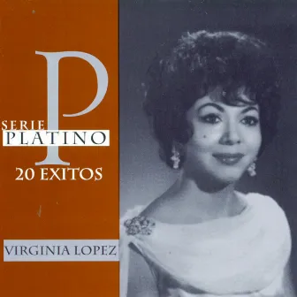 Los Grandes Exitos De Virginia Lopez - A Peticion Del Publici by Virginia Lopez