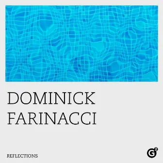 Reflections by Dominick Farinacci