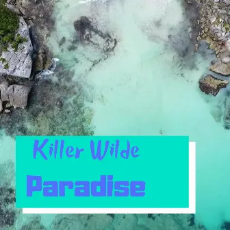 Paradise by Killer Wilde