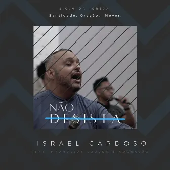 Não Desista by Israel Cardoso