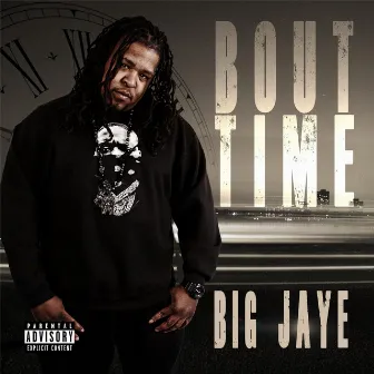 Bout Time by Big Jaye